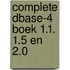 Complete dbase-4 boek 1.1. 1.5 en 2.0