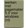 Werken met PageMaker 5.0 voor Windows (NL) door Hanneke de Jong