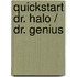 Quickstart dr. halo / dr. genius