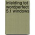 Inleiding tot wordperfect 5.1 windows