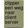 Clipper een weg naar client server by Zeegelaar