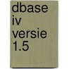 Dbase iv versie 1.5 by P. Duyvesteyn