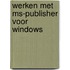 Werken met ms-publisher voor windows