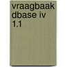 Vraagbaak dbase iv 1.1 by Agten