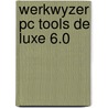 Werkwyzer pc tools de luxe 6.0 by Rouge