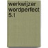 Werkwijzer wordperfect 5.1