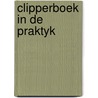 Clipperboek in de praktyk by Daniel Rouge