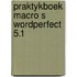 Praktykboek macro s wordperfect 5.1