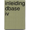 Inleiding dbase iv by Cowart