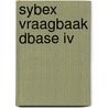 Sybex vraagbaak dbase iv door Agten