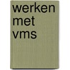 Werken met vms door Barthel