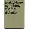 Praktykboek symphony 2.2 met diskette door Bretzke