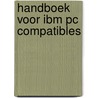 Handboek voor ibm pc compatibles by Bodemann