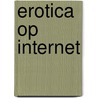 Erotica op Internet by Unknown