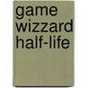 Game wizzard half-life door Onbekend