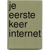 Je eerste keer Internet door J. van Lienen
