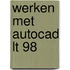 Werken met AutoCAD LT 98