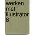 Werken met Illustrator 8