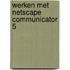 Werken met Netscape Communicator 5