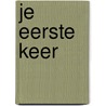 Je eerste keer by Unknown