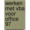Werken met VBA voor Office 97 door Onbekend