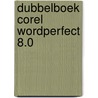 Dubbelboek Corel WordPerfect 8.0 door Onbekend