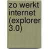 Zo werkt Internet (Explorer 3.0) by Unknown