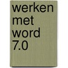 Werken met Word 7.0 door Onbekend