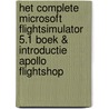 Het complete Microsoft Flightsimulator 5.1 boek & introductie Apollo Flightshop by J. van Nispen