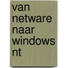 Van NetWare naar Windows NT by M.J. Miller