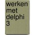 Werken met Delphi 3