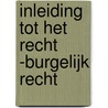Inleiding tot het recht -Burgelijk recht by M. van Rompay