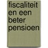 Fiscaliteit en een beter pensioen