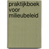 Praktijkboek voor milieubeleid door L. Bossaert