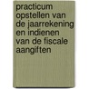 Practicum opstellen van de jaarrekening en indienen van de fiscale aangiften door E. Angenon