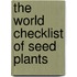 The world checklist of seed plants