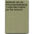 Wetboek van de inkomstenbelasting / Code des impots sur les neverus