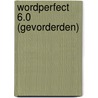 Wordperfect 6.0 (gevorderden) door Broeck
