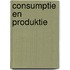 Consumptie en produktie