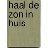 Haal de zon in huis door Cocquyt