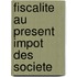 Fiscalite au present impot des societe