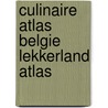 Culinaire atlas belgie lekkerland atlas by Cocquyt