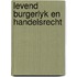 Levend burgerlyk en handelsrecht