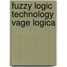 Fuzzy logic technology vage logica door Berwaerts