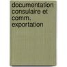 Documentation consulaire et comm. exportation door Onbekend