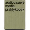 Audiovisuele media praktykboek by Branden