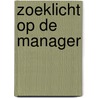 Zoeklicht op de manager door Bilsen