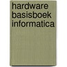 Hardware basisboek informatica door Andries