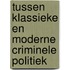 Tussen klassieke en moderne criminele politiek