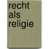 Recht als religie